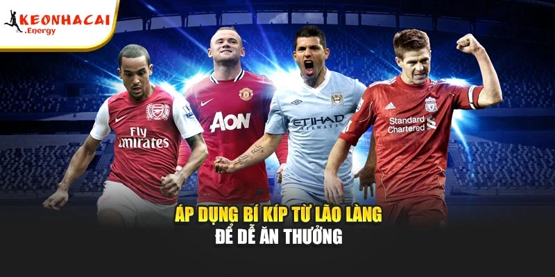 Áp dụng bí kíp từ lão làng để dễ ăn thưởng