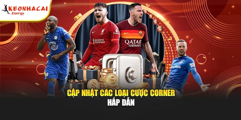 Cập nhật các loại cược Corner hấp dẫn