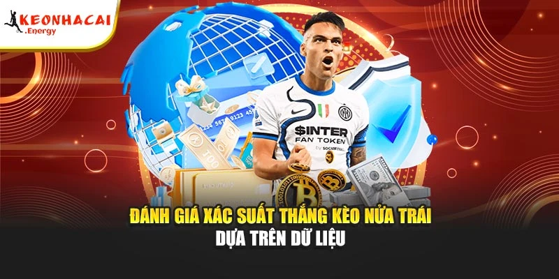 Đánh giá xác suất thắng kèo nửa trái dựa trên dữ liệu