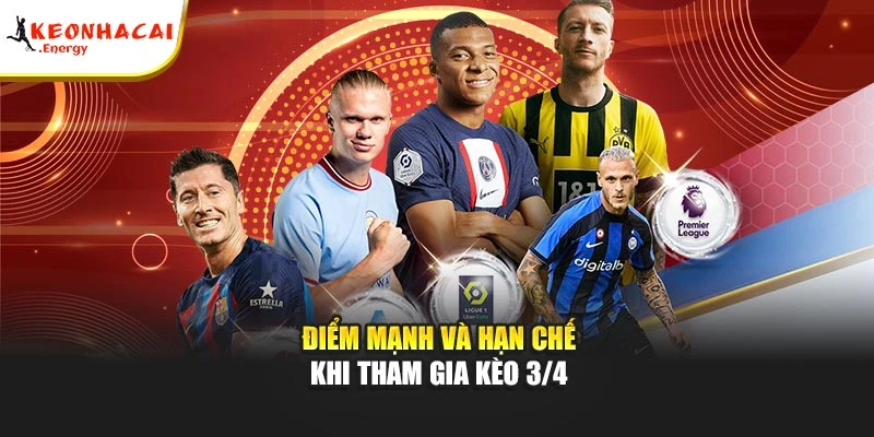 Điểm mạnh và hạn chế khi tham gia tỷ lệ 3/4