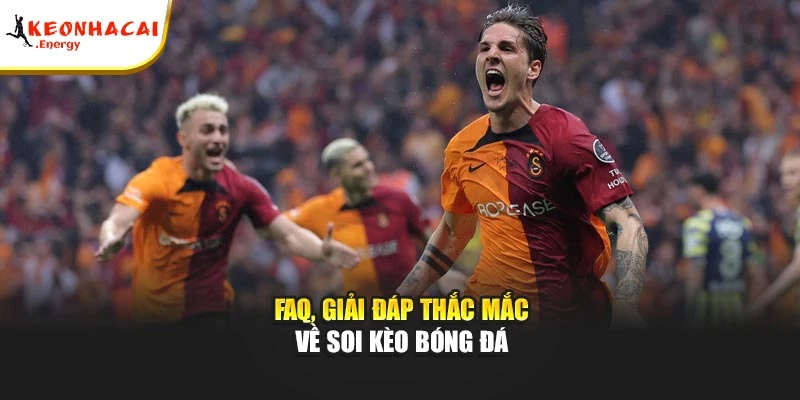 FAQ, giải đáp thắc mắc về soi kèo bóng đá