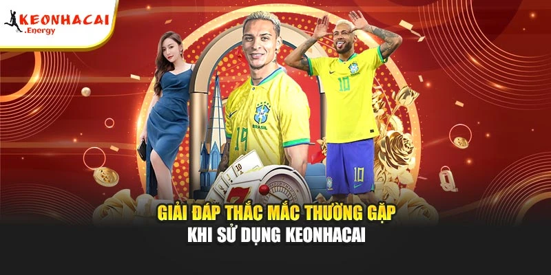 Giải đáp thắc mắc thường gặp khi sử dụng Keonhacai