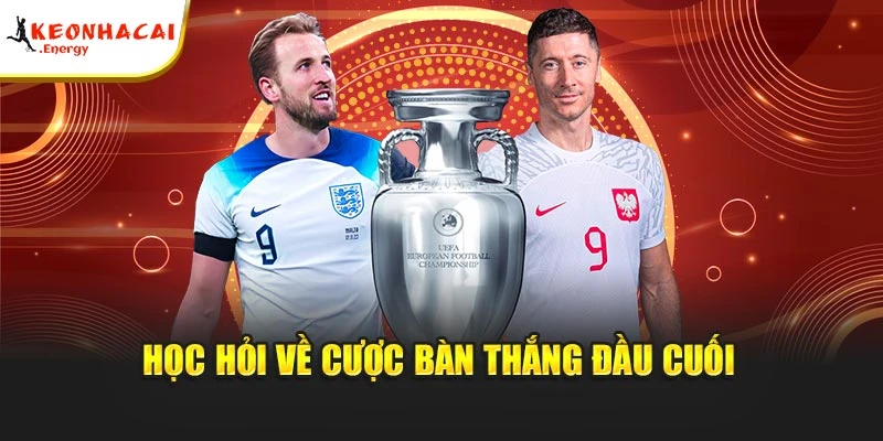 Học hỏi về cược bàn thắng đầu cuối