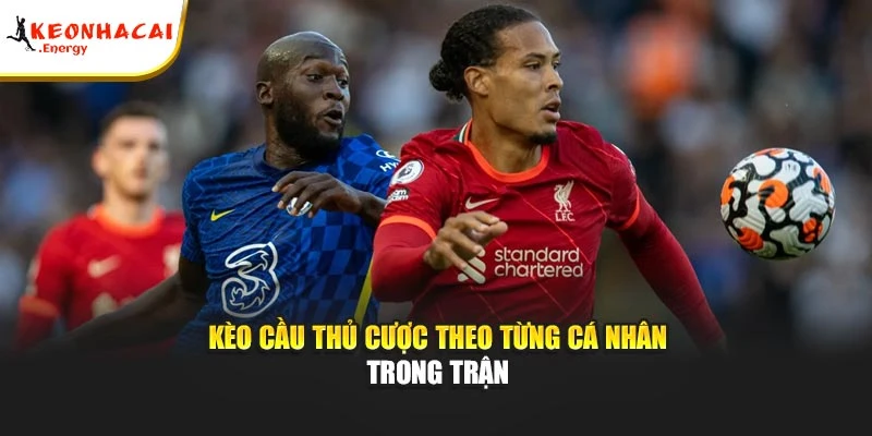 Kèo cầu thủ cược theo từng cá nhân trong trận