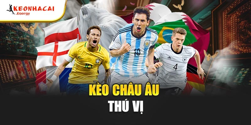 Kèo Châu Âu thú vị