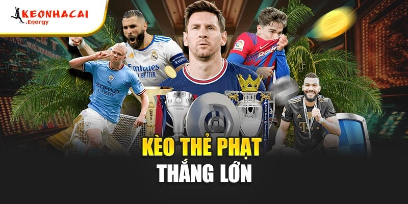 Kèo thẻ phạt thắng lớn