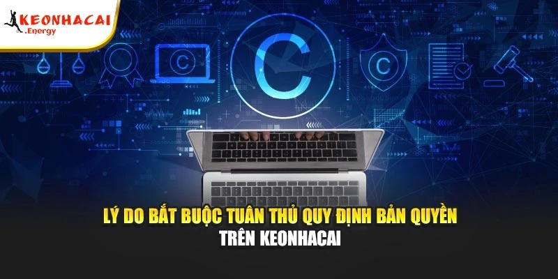 Lý do bắt buộc tuân thủ quy định bản quyền trên Keonhacai