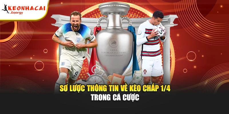 Sơ lược thông tin về kèo chấp 1/4 trong cá cược