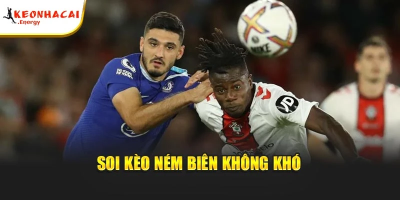 Soi kèo ném biên không khó